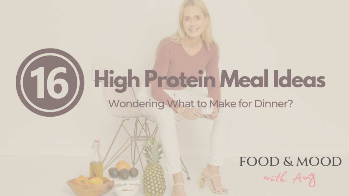 High Protein Meal Ideas Food & Mood with Amy