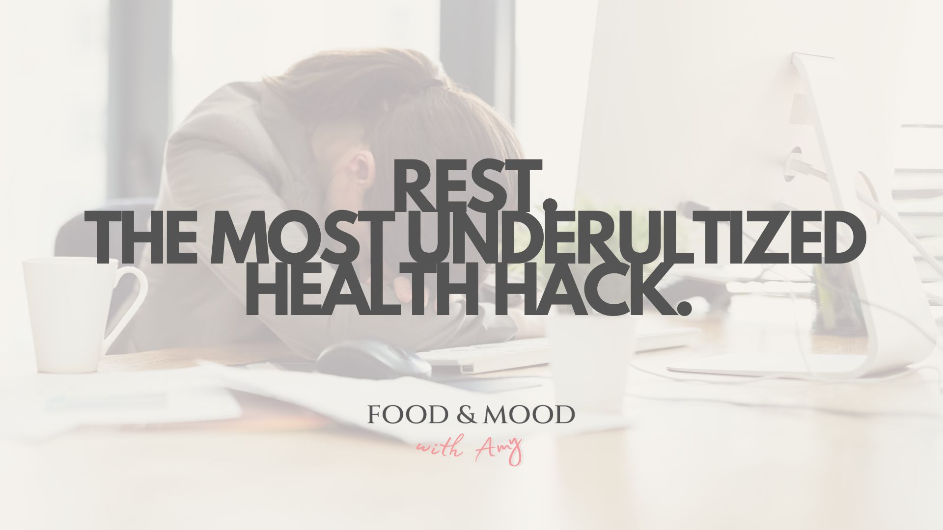 Rest is the most Underutilized Health Hack